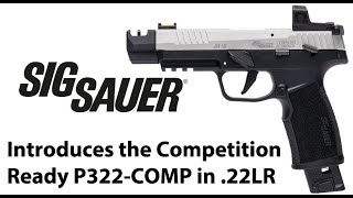 SIG SAUER Introduces the Competition Ready P322COMP Rimfire Pistol with FactoryInstalled Red Dot [upl. by Muraida701]