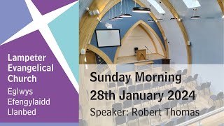 Lampeter Evangelical Church Sunday Morning Service 28th January 2024 [upl. by Spanjian]