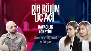 Bir Bölüm Üç Açı  Havacılık Yönetimi Mezun amp Öğrenci [upl. by Hannavahs]