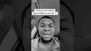 I believe God will do impossibilities in my life IJN 🙏 pls subscribe to my YouTube channel for more [upl. by Beberg774]