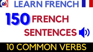 French practice  150 sentences with 10 common verbs [upl. by Cressy]