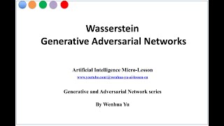 Warsserstein Generative Adversarial Networks WGAN [upl. by Hedve]