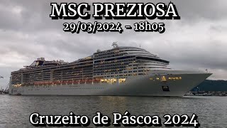 MSC Preziosa saindo de Santos 29032024  Cruzeiro de Páscoa 2024 [upl. by Delaine]