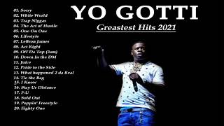 YO GOTTI Greastest Hits Albums Rap Music 2021 YO GOTTI Best Of All Times 2021 [upl. by Demy]