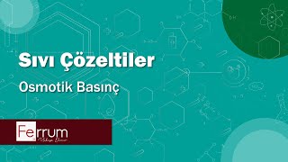 Osmotik Basınç Koligatif Özellikler  Sıvı Çözeltiler [upl. by Moonier]