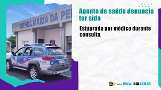 Agente de saúde denuncia ter sido e s t u p r a d a por médico durante consulta [upl. by Aisayn]