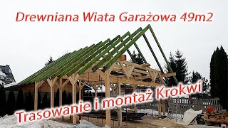 Trasowanie i montaż Krokwi na Drewnianej Wiacie Garażowej [upl. by Marston]