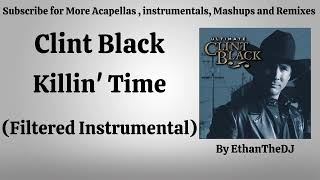 Clint Black  Killin Time filtered Instrumental [upl. by Drahnreb]