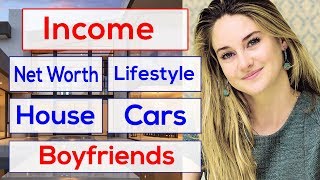 Shailene woodley net worth income boyfriends house and luxurious lifestyle [upl. by Ellac]