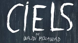 Ciels de Wajdi Mouawad  Représentation complète [upl. by Collis]