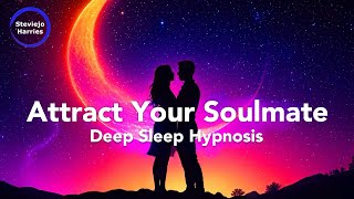 MANIFEST LOVE INSTANTLY ❤️ Attract Your Soulmate with Gentle Sleep Hypnosis [upl. by Story]