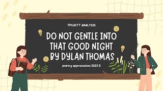 POETRY TPCASTT ANALYSIS quotDo Not Go Gentle Into That Good Nightquot by Dylan Thomas [upl. by Duomham914]