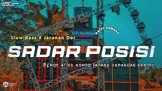 DJ SADAR POSISI  HAPPY ASMARA •SLOW BASS X JARANAN DOR VIRAL TIK TOK BY KIPLI ID REMIX [upl. by Neumeyer754]