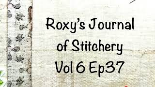 roxysjournalifstitchery Vol 6 Ep 37 [upl. by Anauj]