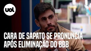 BBB 23 Cara de Sapato se pronuncia após eliminação Nunca imaginei [upl. by Triley824]