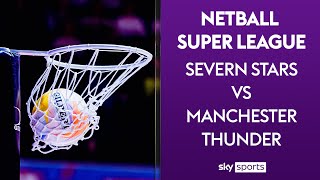 LIVE NETBALL  Severn Stars vs Manchester Thunder  Netball Super League [upl. by Ezra]