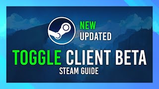 EnableDisable Steam Client Beta  UPDATED GUIDE 2024 [upl. by Bevis]