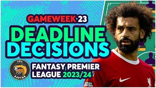 FPL GAMEWEEK 23 DEADLINE DECISIONS  FINAL GW23 TEAM THOUGHTS  Fantasy Premier League Tips 202324 [upl. by Hansen]