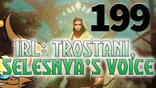 E199  IRL Trostani Selesnyas Voice  199  Commanders Brew  Magic the Gathering [upl. by Ennair345]