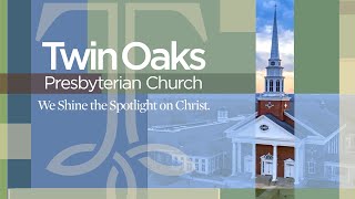 Sunday Morning Worship September 15th 2024  Twin Oaks Presbyterian Church [upl. by Reece]