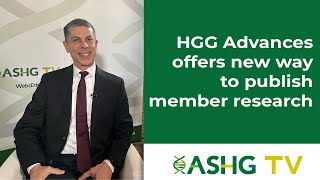 HGG Advances Offers New Way to Publish Member Research [upl. by Cavill]