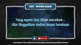 Exit karaoke Mencari alasan lirik hd [upl. by Dnomder]