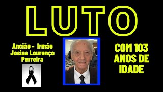 LUTO CCB  FALECEU O IRMÃO JOSIAS LOURENCO PEREIRA [upl. by Nora286]