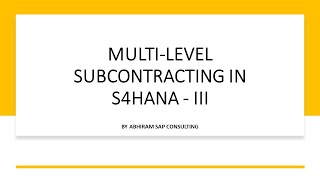 MultiLevel Subcontracting in S4HANA  AC SAP Consulting [upl. by Pacificas]