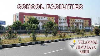 SCHOOL FACILITIES  VELAMMAL VIDYALAYA SENIOR SECONDARY SCHOOL KARUR [upl. by Radborne442]