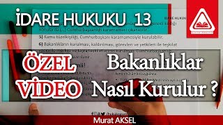 İDARE HUKUKU 13  Bakanlıklar Nasıl Kurulur Özel Video  Murat AKSEL [upl. by Waers]