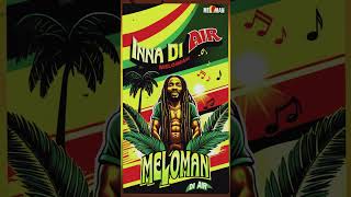 Meloman  Inna Di Air Reggae [upl. by Idac]