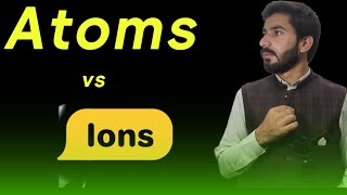 Atoms vs Ions A Comparative Overview difference HASHIRACADEMYo2k [upl. by Bouldon]