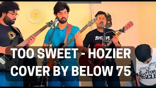 Too Sweet Hozier cover by Below 75 [upl. by Charmian]