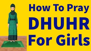 How to Pray Dhuhr for Girls Islam Step by Step Namaz [upl. by Aicirtal]