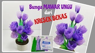 Bunga MAWAR UNGU dari Kantong Plastik KRESEK BEKAS [upl. by Welcy]