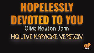 HOPELESSLY DEVOTED TO YOU  Olivia Newton John HQ KARAOKE VERSION [upl. by Allets]