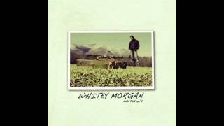 Whitey Morgan and the 78s  Hard Scratch Pride [upl. by Susann]