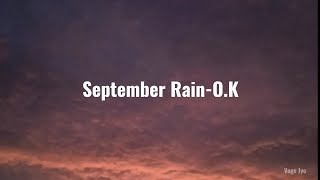 September Rain  OK Lyrics [upl. by Onateyac]