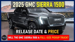 2025 GMC SIERRA 1500 REVEALED NEXTGEN PICKUP TRUCK [upl. by Prevot]