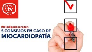 5 consejos para pacientes con miocardiopatías telodigodecorazón [upl. by Newfeld765]