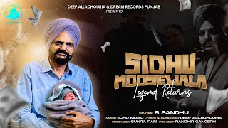 Sidhu Moosewala Legend Returns  B Sandhu  Deep Allachouria  Latest Punjabi Songs 2024 [upl. by Bettzel]