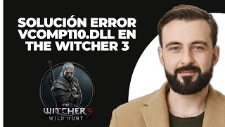 Corregir el error vcomp110dll en The Witcher 3 Actualizado [upl. by Mozza900]