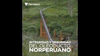 PETROPERÚ INTEGRIDAD Y SEGURIDAD DEL OLEODUCTO NORPERUANO [upl. by Ennaj]