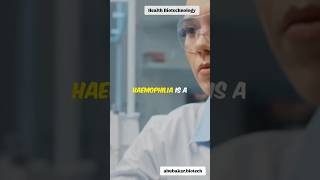 Understanding Hemophilia biology biotechnology shorts short shortvideo [upl. by Ocir]