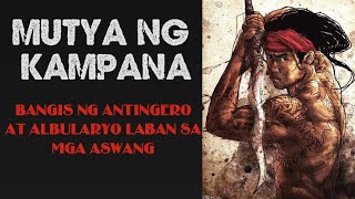 MUTYA NG KAMPANA  BANGIS NG MGA ANTINGERO AT ALBULARYO NA GAMIT ANG MGA MUTYA [upl. by Nerua643]