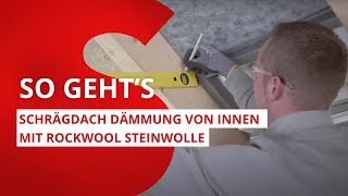 Dach dämmen So geht’s richtig – Schrägdach Dämmung von innen mit ROCKWOOL [upl. by Ytsim]