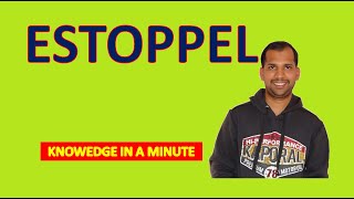 ESTOPPEL  Knowledge in a Minute  One Minute Video to Know a Concept [upl. by Sathrum]