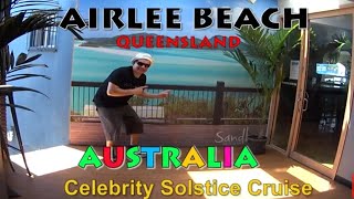 🇦🇺 AIRLIE BEACH QLD Australia Whit Sundays QLD Celebrity Solstice Cruise ship to SINGAPORE15 nt [upl. by Einnel]