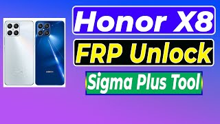 Honor X8 FRP Unlock TfyLx2 Frp Bypass Sigma Box Plus [upl. by Endaira100]