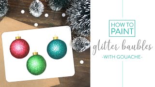 How to Paint Glitter Baubles with Gouache ￨ Beginner Gouache Tutorial [upl. by Asatan578]